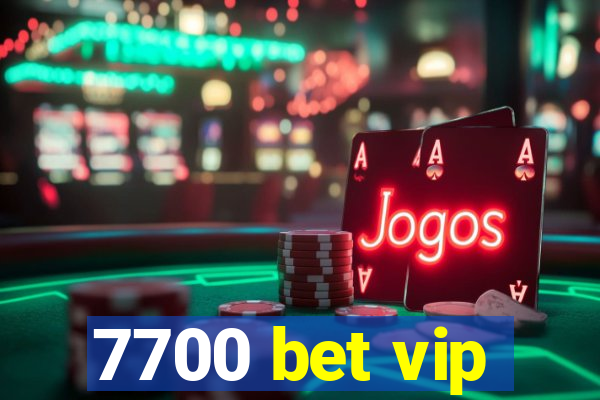 7700 bet vip